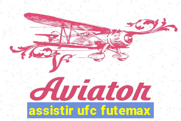 assistir ufc futemax